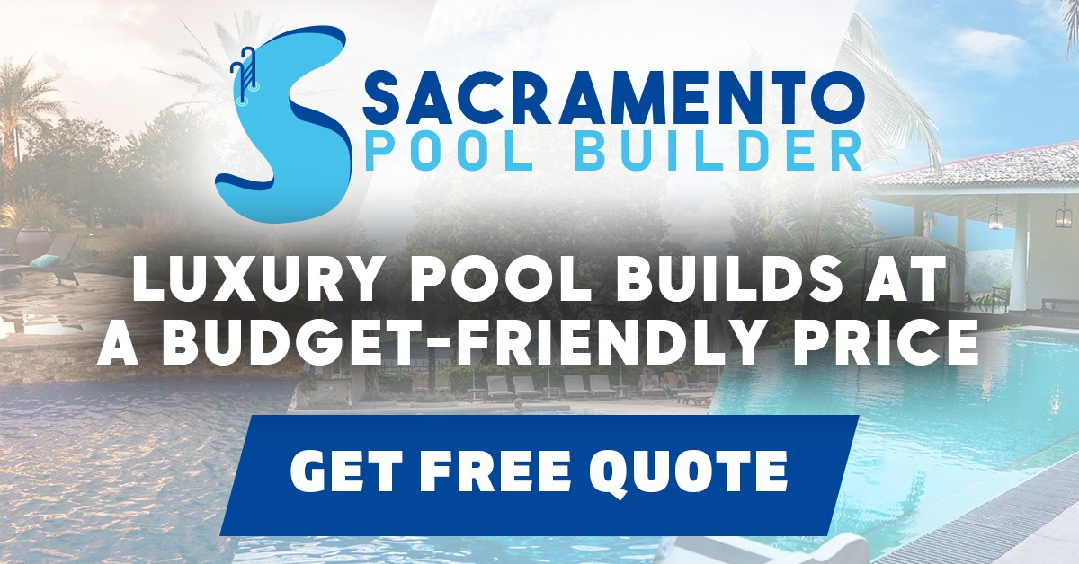 Pool Builder Sacramento CA